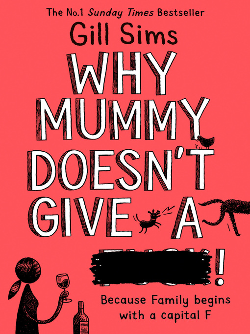 Title details for Why Mummy Doesn't Give a ****! by Gill Sims - Available